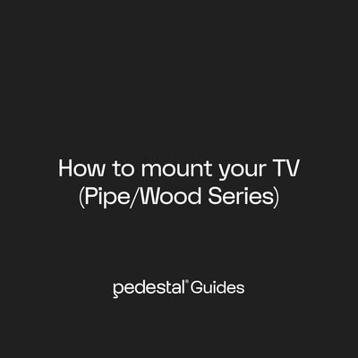 How to mount your TV (Pipe/Wood series)